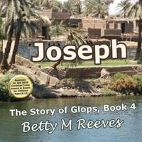 Joseph: The Story of Glops, Book 4