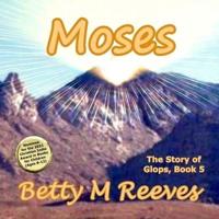 Moses: The Story of Glops, Book 5