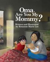 Oma, Are You My Mommy?