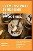 Premenstrual Syndrome Relief Smoothies