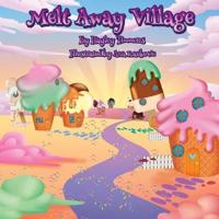 Melt Away Village
