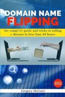 Domain Name Flipping: the complete guide to selling a domain in less than 48hours