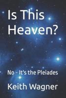 Is This Heaven?: No - It's the Pleiades