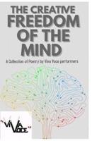 The Creative Freedom of the Mind : A Collection of Poetry by Viva Voce Performers