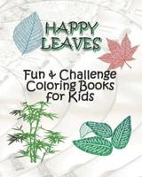 HAPPY LEAVES - Fun & Challenge Coloring Books for Kids