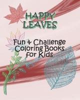 HAPPY LEAVES - Fun & Challenge Coloring Books for Kids