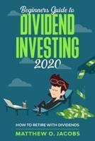 Beginners Guide to Dividend Investing 2020