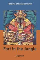 Fort in the Jungle: Large Print