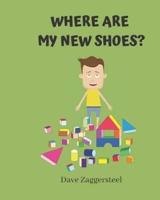 Where Are My New Shoes ?