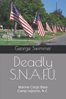 Deadly  S.N.A.F.U.: Marine Corps Base Camp Lejeune, N.C.