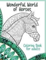 Wonderful World of Horses - Coloring Book for Adults