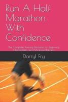 Run A Half Marathon With Confidence