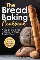 The Bread Baking Cookbook