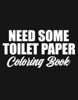 Need Some Toilet Paper Coloring Book