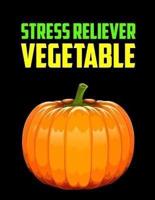 Stress Reliever Vegetable