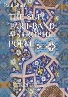 THE SUFI TARJI-BAND, A STROPHE POEM Selected Poems by Farrukhi, 'Iraqi, Obeyd Zakani, Hafiz, Jahan Khatun, Shah Ni'matu'llah, Hatef & Nazir