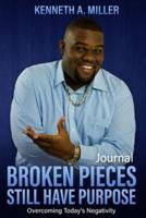 Broken Pieces Still Have Purpose Journal