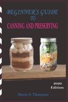 Beginner's Guide to Canning and Preserving