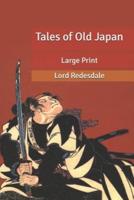 Tales of Old Japan: Large Print