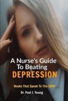 A Nurses Guide To Beating DEPRESSION