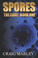 Spores. Book One The Core