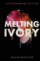 Melting Ivory