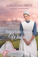 Expectant Amish Widows:: 4 Books-in-1: (Volume 6) Amish Widow's Trust: The Amish Potato Farmer's Widow: Amish Widow's Tears: Amish Widow's Heart: Amish Romance