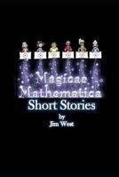 Magicae Mathematica Short Stories