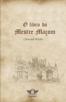 O Livro Do Mestre Maçom