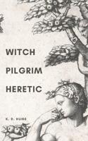 Witch/Pilgrim/Heretic