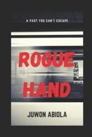 ROGUE HAND: A Cyberpunk Science-Fantasy Thriller