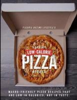 Flexible Dieting Lifestyle's Book of Low-Calorie Pizza Recipes