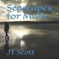 Seascapes for Mum