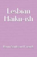 Lesbian Haiku-Ish