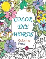 COLOR THE WORDS: coloring book for kids and adults