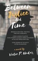 Between Justice and Time