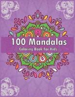 100 Mandalas Coloring Book For Kids