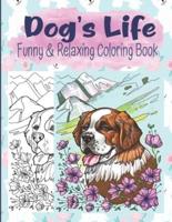 Dog's Life Funny And Relaxing Coloring Book