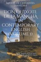 DON QUIXOTE DE LA MANCHA in contemporary English  (volume 1): New translation and edition by Laurent Paul Sueur