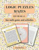 Logic Puzzles Mazes: Fun Math games and Activities. Best for age 6 - 8.