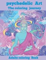 Psychedelic Art the Coloring Journey