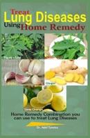 Treat Lung Diseases Using Home Remedy