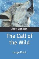 The Call of the Wild: Large Print