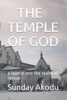 THE TEMPLE OF GOD: a launch into the realm of revival