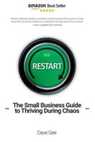 Restart: The Small Business Guide to Thriving During Chaos.