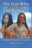 The Girl Who Lived Behind The Fence 2: From Behind The Fence to The Front Line