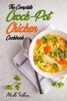The Complete Crock-Pot Chicken Cookbook