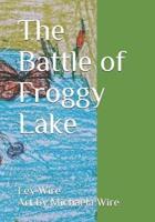 The Battle of Froggy Lake