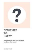 Depressed to Happy