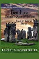 Boudicca, Britain's Queen of the Iceni: Student - Teacher Edition